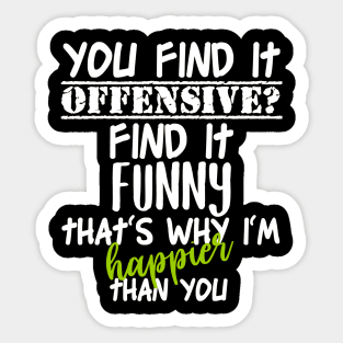 You Find It Offensive I Find It Funny Sticker